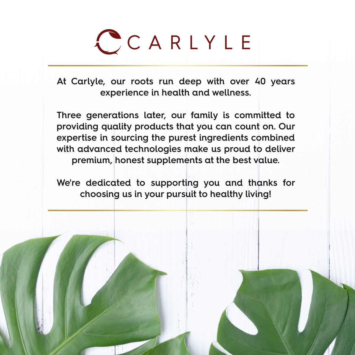 Carlyle logo and message about 40+ years in health & wellness, quality, pure ingredients, honest supplements, and healthy living.