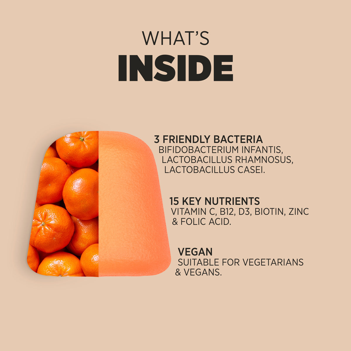 Product highlights graphic stating 3 BACTERIA: B. INFANTIS, L. RHAMNOSUS, L. CASEI, 15 NUTRIENTS: C, B12, D3, Biotin, Zinc, Folic Acid, VEGAN.
