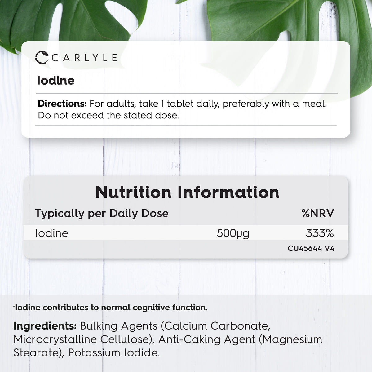 Iodine 500µg with Potassium Iodide; take 1 daily for 333% NRV. Supports cognitive function.