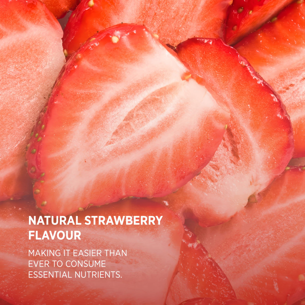 Product highlights graphic stating NATURAL STRAWBERRY FLAVOUR, MAKING IT EASIER THAN EVER TO CONSUME ESSENTIAL NUTRIENTS.